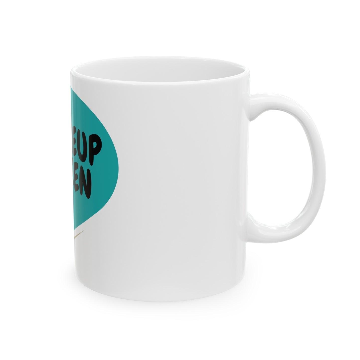 MAKEUP QUEEN COFFEE MUG IN SPEECH BUBBLE FOR MAKEUP LOVER COFFEE MUG CONTENT CREATOR FOR IN SPEECH BUBBLE CERAMIC 11oz MAKEUP ARTIST INFLUENTIAL CREATIVES COFFEE MUG