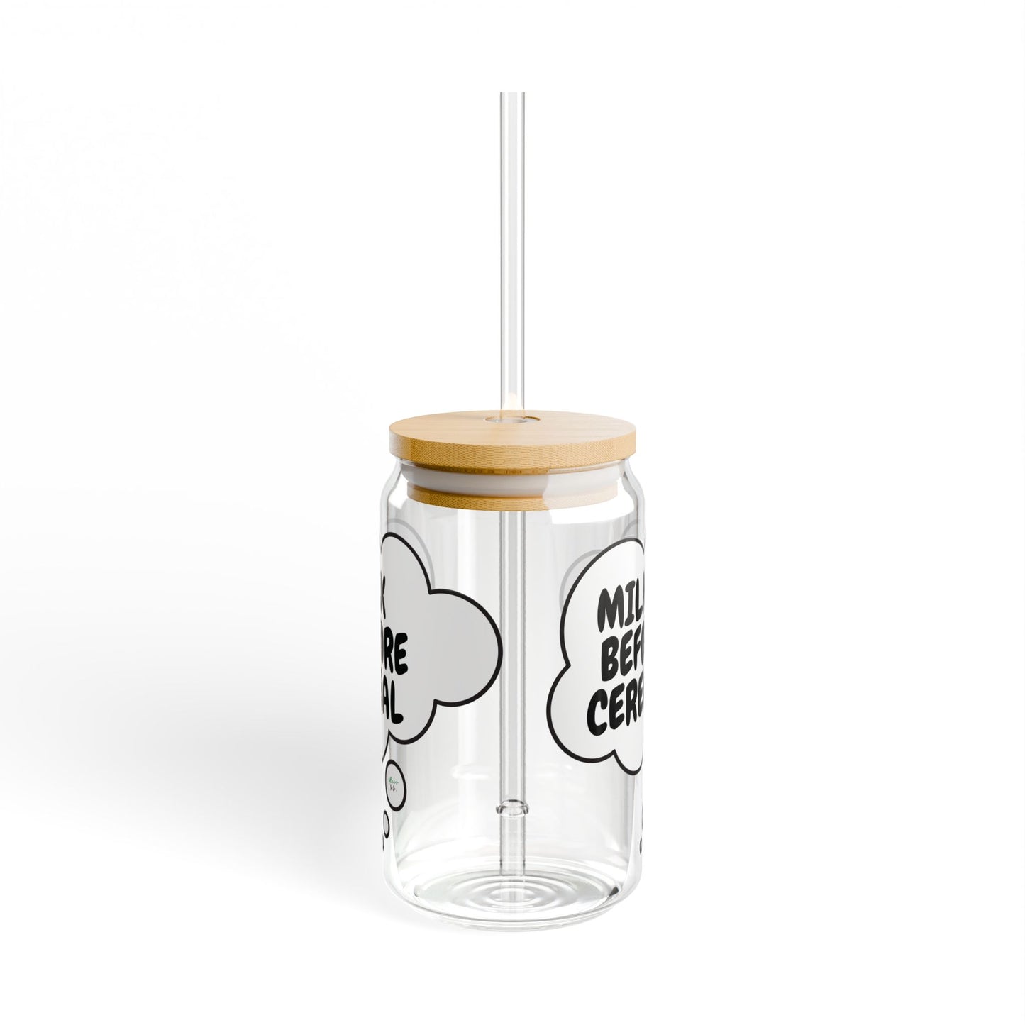 MILK BEFORE CEREAL SIPPER GLASS 16oz THOUGHT BUBBLE FUNNY SAYINGS GLASSWARE ICED GLASS SARCASM ICED COFFEE GLASSES SARCASTIC SAYINGS DRINKWARE BAMBOO LID WITH STRAW GLASS CAN TUMBLERS