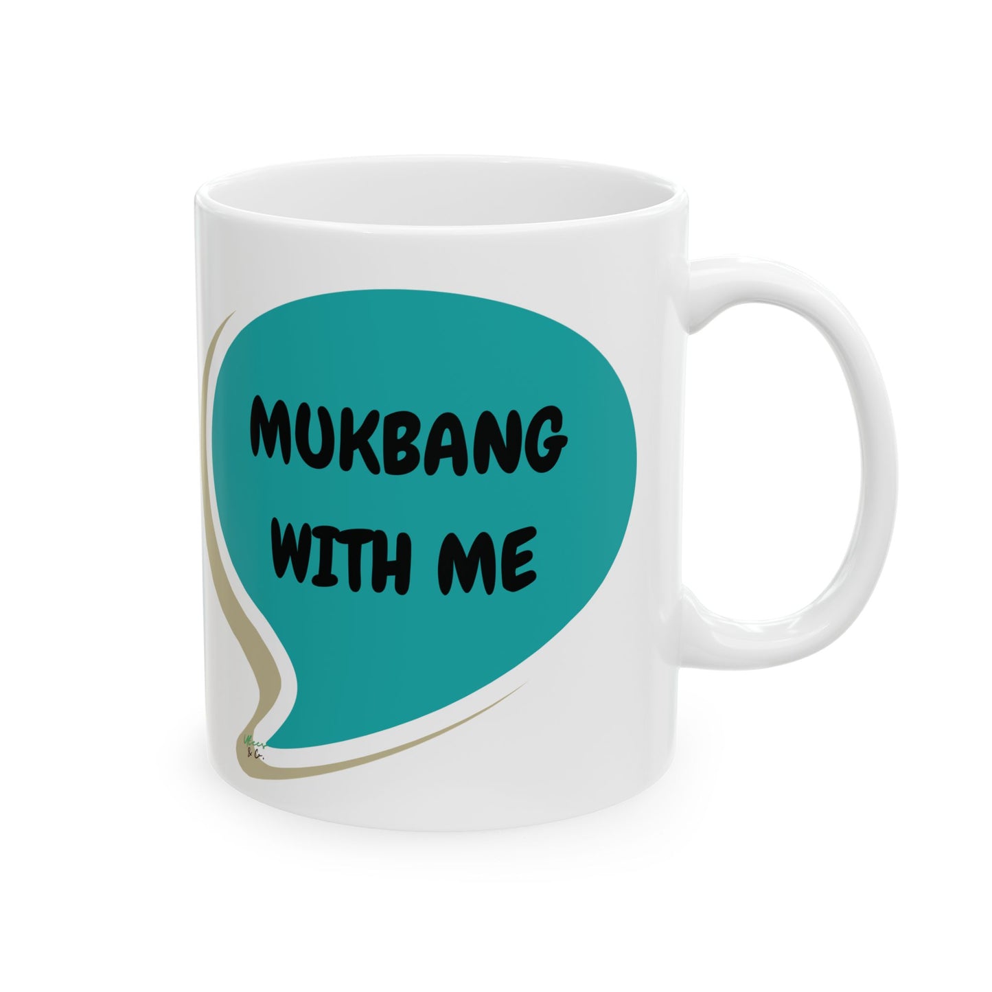 MUCKBANG WITH ME COFFEE MUG IN SPEECH BUBBLE 11oz CERAMIC MUG COFFEE LOVER MUG FUNNY SAYINGS MUG SARCASTIC SAYINGS MUG GIFT CAFFEINE DRINKER