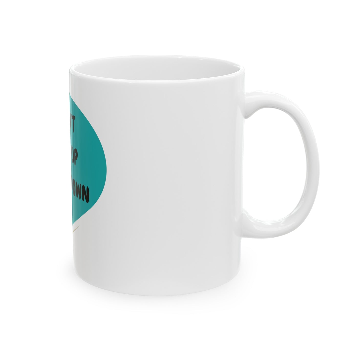 I DON'T TURN UP I TURN DOWN COFFEE MUG IN SPEECH BUBBLE SARCASTIC SAYING COFFEE MUG IN SPEECH BUBBLE FOR CERAMIC MUG 11oz COFFEE LOVER FUNNY SAYING COFFEE MUG GIFT FOR FILLED WITH SARCASM COFFEE LOVER