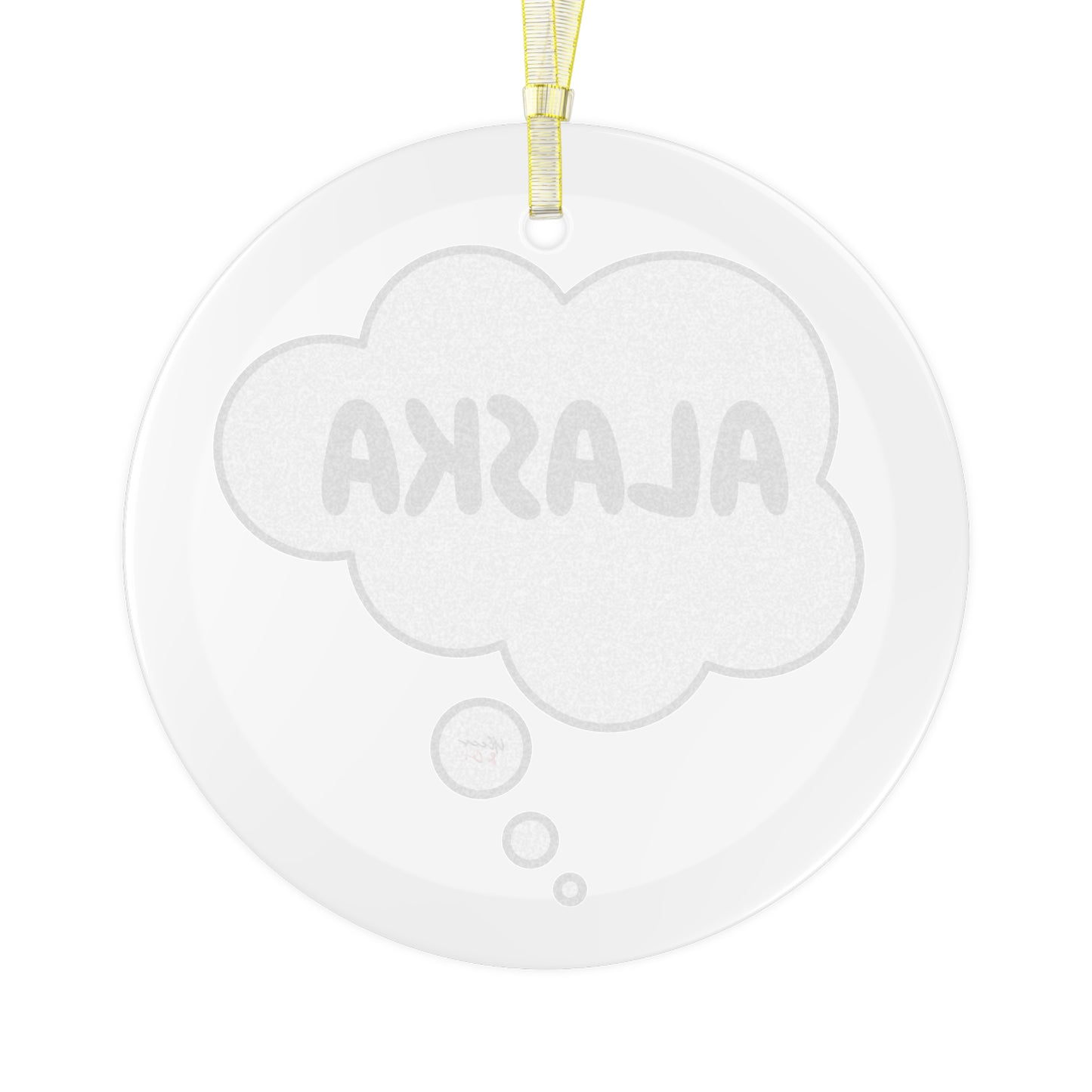 ALASKA GLASS ORNAMENT IN THOUGHT BUBBLE FOR CHRISTMAS HOLIDAY DECORATION FOR FAVORITE STATE DECORATION