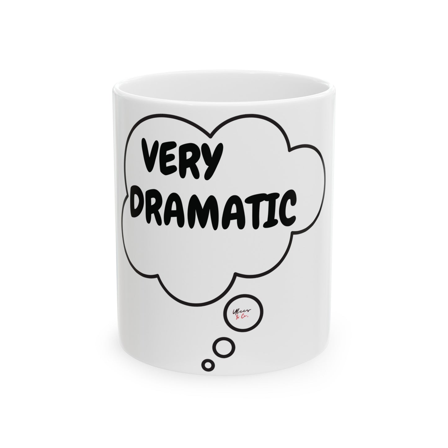 VERY DRAMATIC COFFEE MUG CERAMIC 11oz IN THOUGHT BUBBLE SARCASTIC MUG FOR COFFEE LOVERS FUNNY COFFEE MUG FOR COFFEE DRINKERS