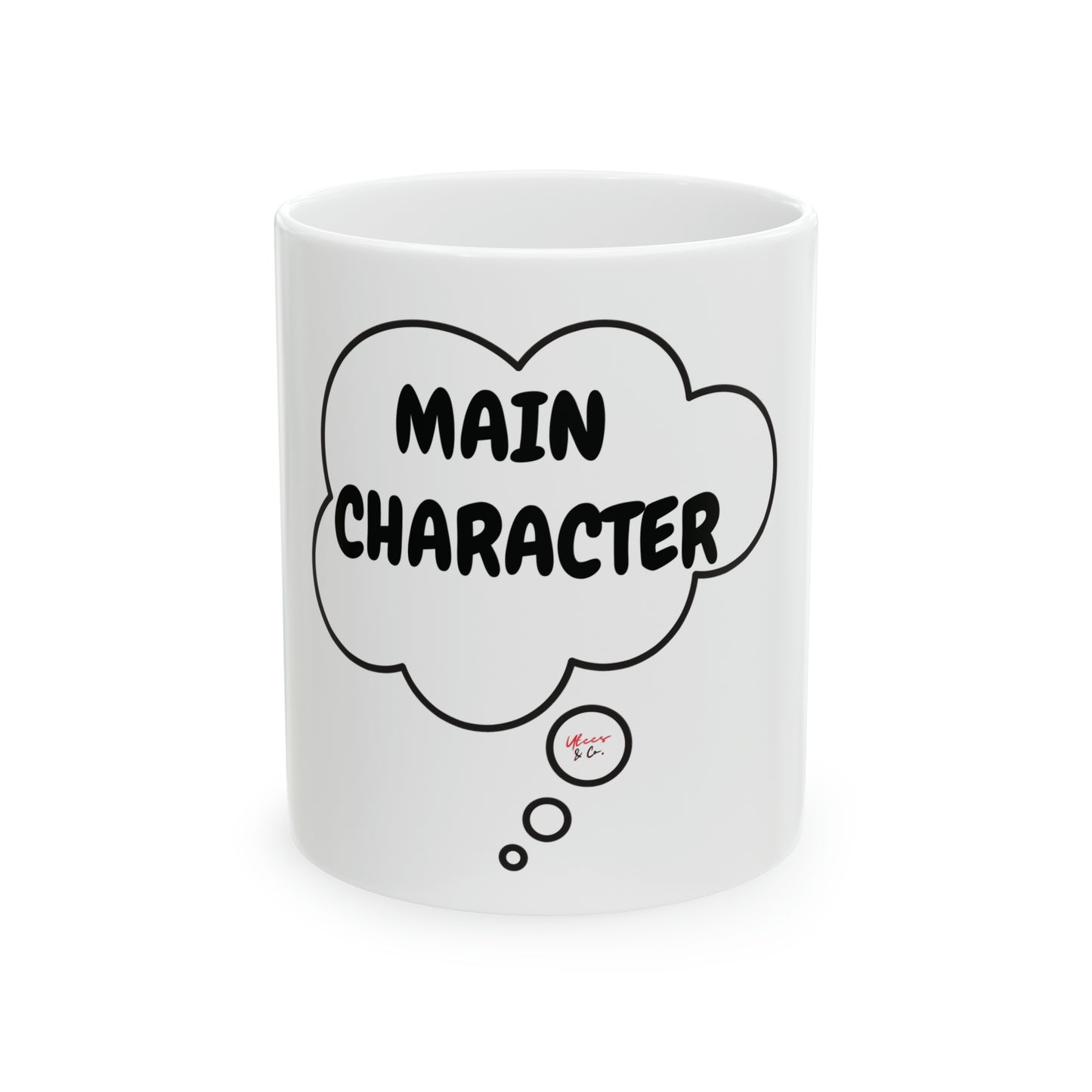 MAIN CHARACTER IN THOUGHT BUBBLE MUG CERAMIC MUG 11oz GIFT FUNNY SAYINGS MUG SARCASTIC SAYINGS MUG GIFT