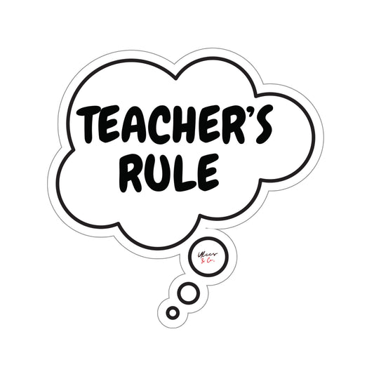 TEACHER'S RULE SINGLE STICKER IN THOUGHT BUBBLE TEACHER APPRECIATION STICKERS WHITE STICKER TRANSPARENT STICKER GIFT FOR TEACHERS