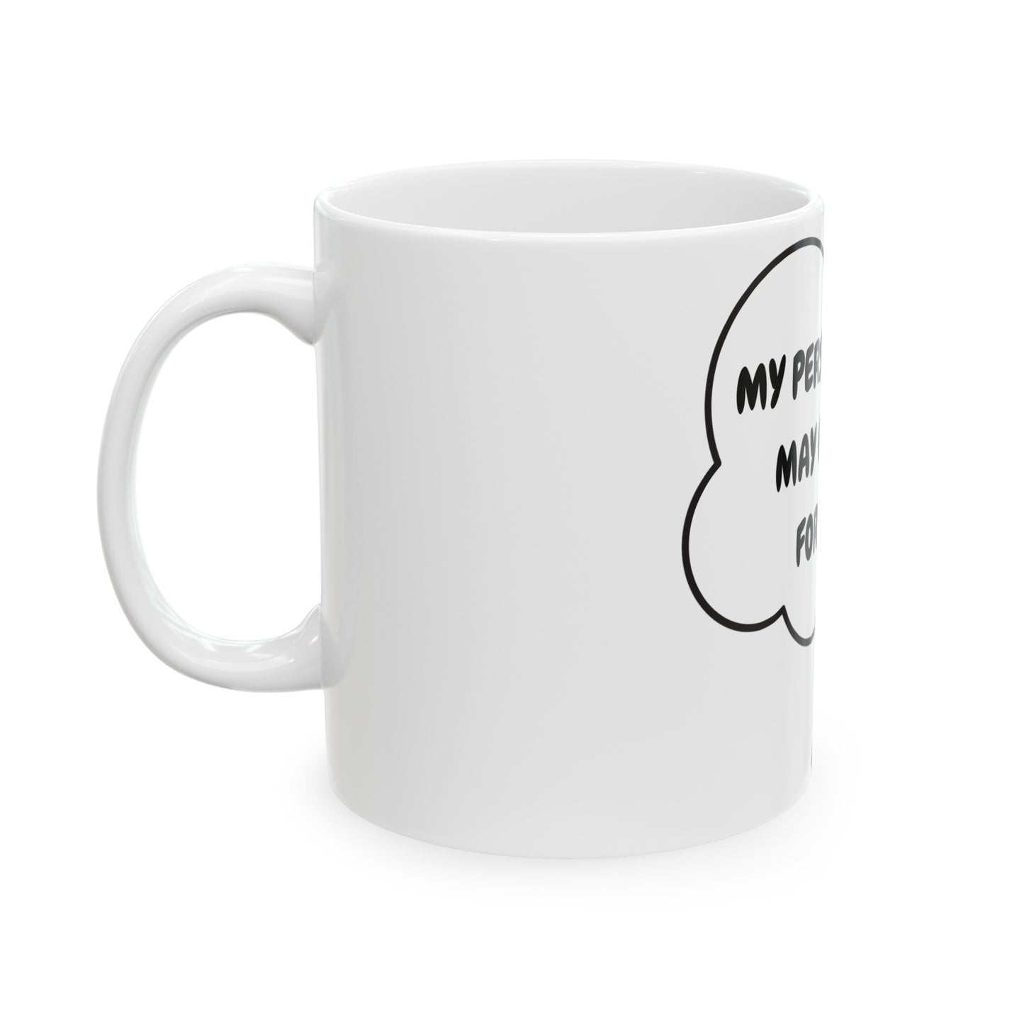 MY PERSONALITY MAY NOT BE FOR YOU COFFEE MUG IN THOUGHT BUBBLE SARCASTIC SAYING ON COFFEE MUG CERAMIC 11oz FUNNY SAYING MUG FOR COFFEE LOVER SARCASM