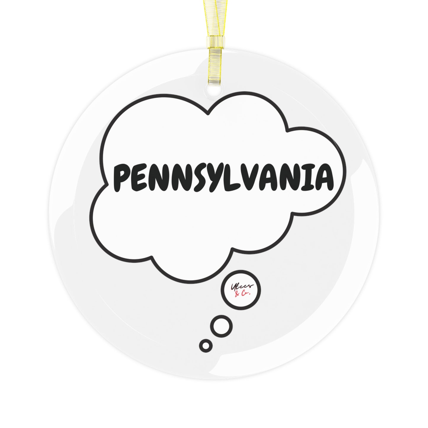 PENNSYLVANIA GLASS ORNAMENT IN THOUGHT BUBBLE FOR FAVORITE STATE DECORATION FOR CHRISTMAS DECOR FOR HOLIDAY DECORATION