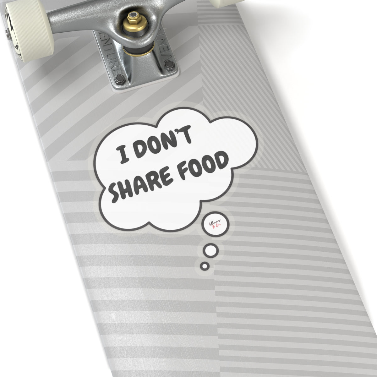 I DON'T SHARE FOOD STICKER IN THOUGHT BUBBLE FUNNY SAYINGS ON 6X6 STICKER GIFT FOR SARCASTIC SAYINGS GIFT FOR BIG STICKER