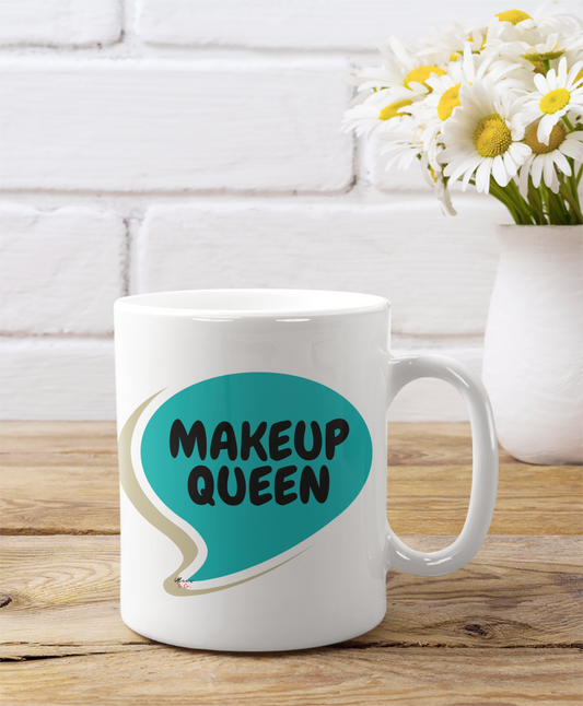 MAKEUP QUEEN COFFEE MUG FOR MAKEUP LOVER COFFEE MUG CONTENT CREATOR FOR IN SPEECH BUBBLE CERAMIC 11oz MAKEUP ARTIST INFLUENTIAL CREATIVES COFFEE MUG