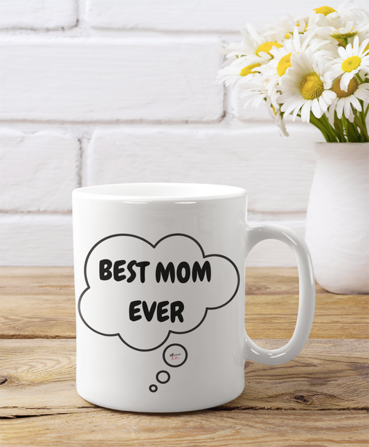 BEST MOM EVER COFFEE MUG GIFT FOR MOM COFFEE MUG FOR MOTHER'S DAY PRESENT FOR MOM FOR BEST MOM EVE IN THOUGHT BUBBLE CERAMIC 11oz COFFEE LOVER MOM GIFT FOR MOTHER'S DAY