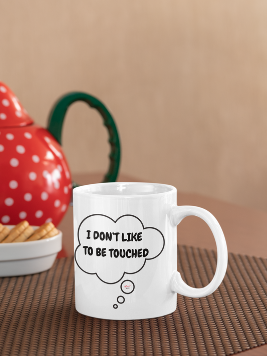 I DON'T LIKE TO BE TOUCHED IN THOUGHT BUBBLE MUG CERAMIC MUG 11oz GIFT FUNNY SAYINGS MUG SARCASTIC SAYINGS MUG GIFT