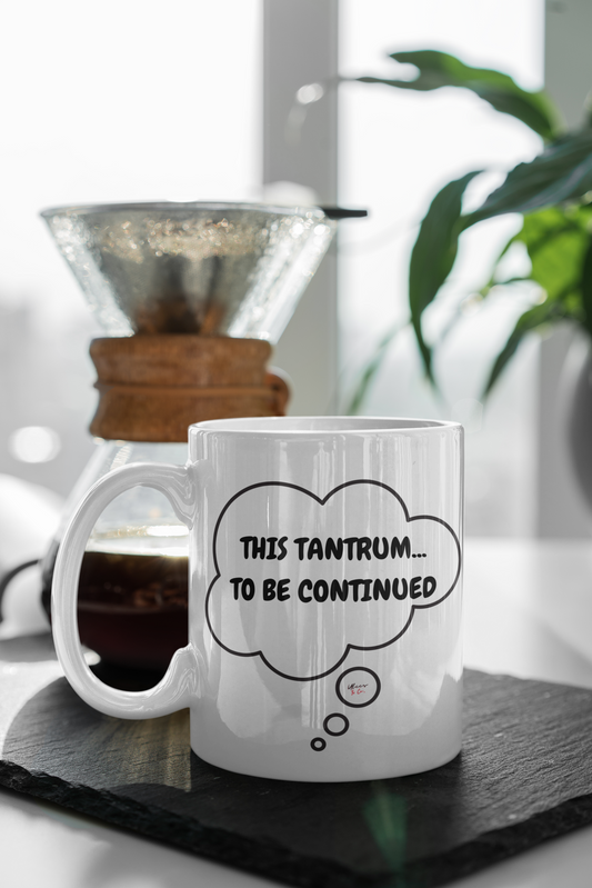 THIS TANTRUM ...TO BE CONTINUED COFFEE MUG SARCASTIC SAYING COFFEE MUG FOR SARCASM IN THOUGHT BUBBLE FUNNY SAYING COFFEE MUG GIFT