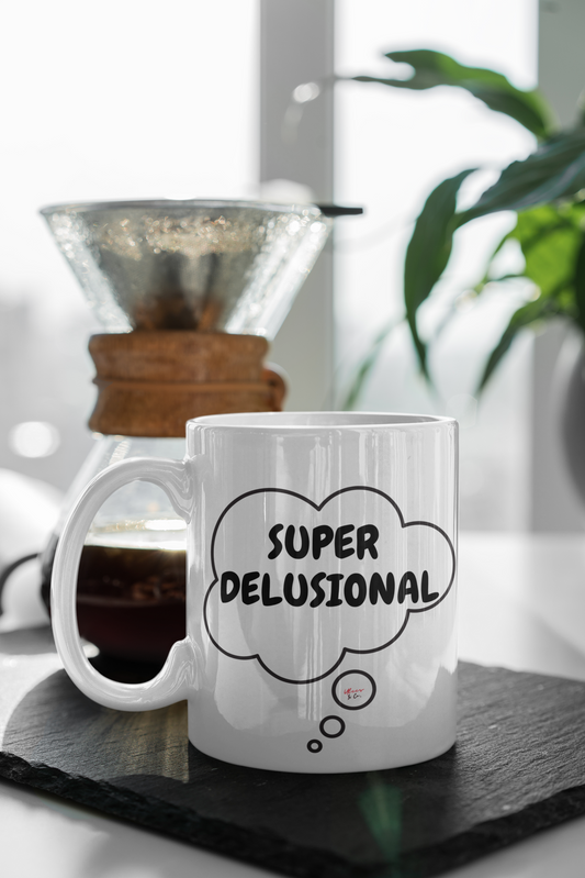 SUPER DELUSIONAL COFFEE MUG FUNNY SAYING MUG COFFEE MUG COFFEE DRINKER GIFT SUPER DELUSIONAL IN THOUGHT BUBBLE CERAMIC 11oz MUG GIFT SARCASTIC SAYING MUG GIFT