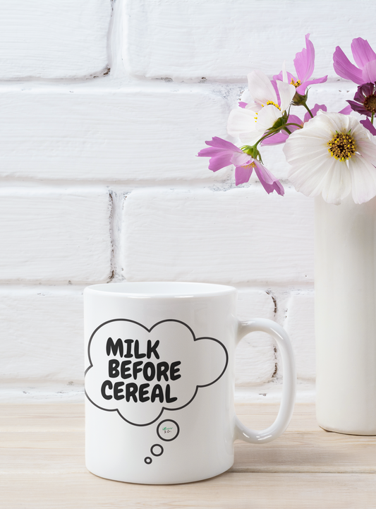 MILK BEFORE CEREAL COFFEE MUG IN THOUGHT BUBBLE 11oz CERAMIC MUG COFFEE LOVER MUG FUNNY SAYINGS MUG SARCASTIC SAYINGS MUG GIFT CAFFEINE DRINKER