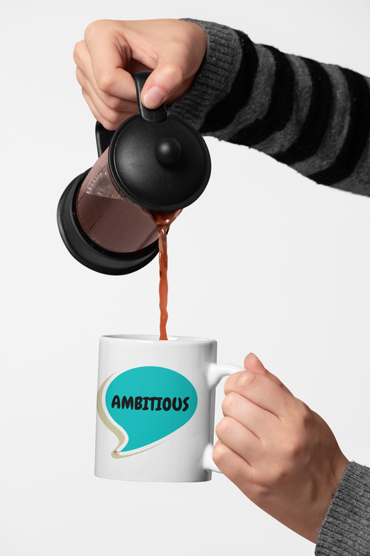 AMBITIOUS COFFEE MUG INSPIRATIONAL SAYING MUG GIFT FOR COFFEE DRINKER MOTIVATIONAL SAYING AMBITIOUS IN SPEECH BUBBLE CERAMIC MUG 11oz MENTAL AWARENESS PHRASE MUG GIF COFFEE MUG GIFT