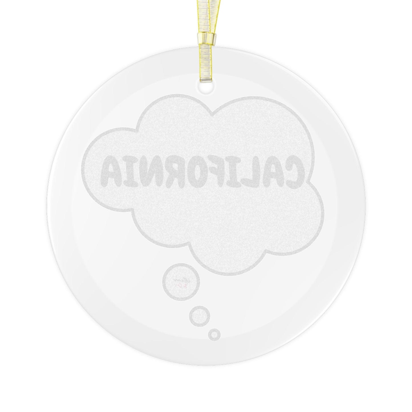 CALIFORNIA GLASS ORNAMENT IN THOUGHT BUBBLE FOR FAVORITE STATE DECORATION FOR CHRISTMAS DECOR FOR HOLIDAY DECORATION