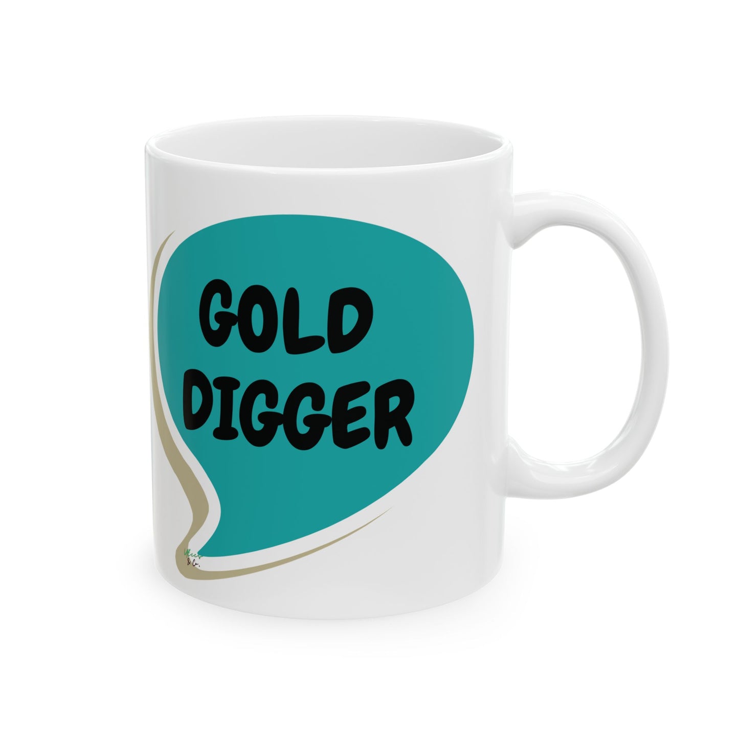 GOLD DIGGER COFFEE MUG IN SPEECH BUBBLE 11oz CERAMIC MUG COFFEE LOVER MUG FUNNY SAYINGS MUG SARCASTIC SAYINGS MUG GIFT CAFFEINE DRINKER