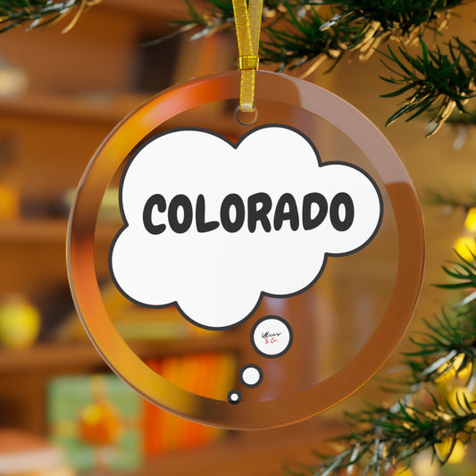 COLORADO GLASS ORNAMENT IN THOUGHT BUBBLE FOR FAVORITE STATE DECORATION FOR CHRISTMAS DECOR FOR HOLIDAY DECORATION