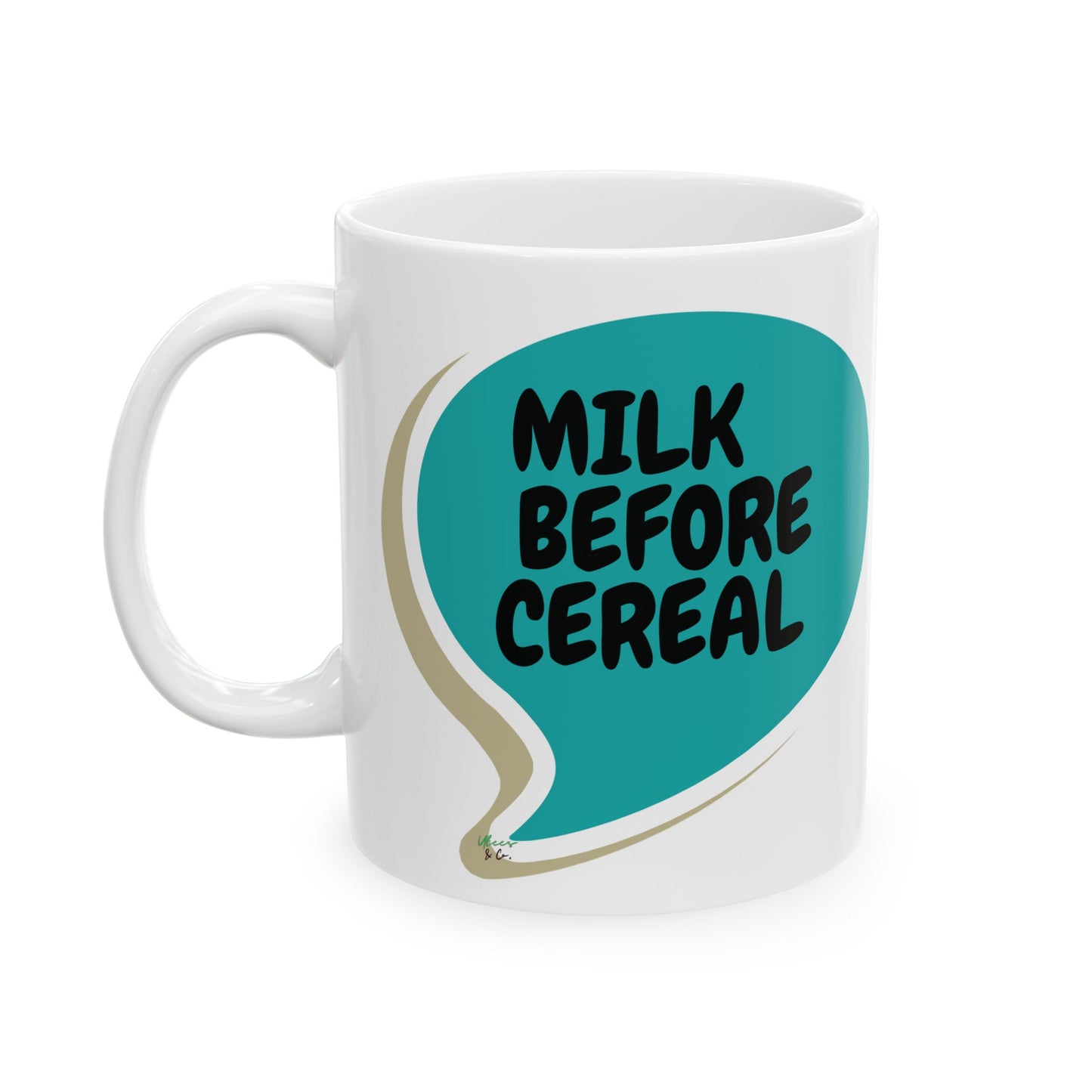 MILK BEFORE CEREAL COFFEE MUG IN SPEECH BUBBLE 11oz CERAMIC MUG COFFEE LOVER MUG FUNNY SAYINGS MUG SARCASTIC SAYINGS MUG GIFT CAFFEINE DRINKER