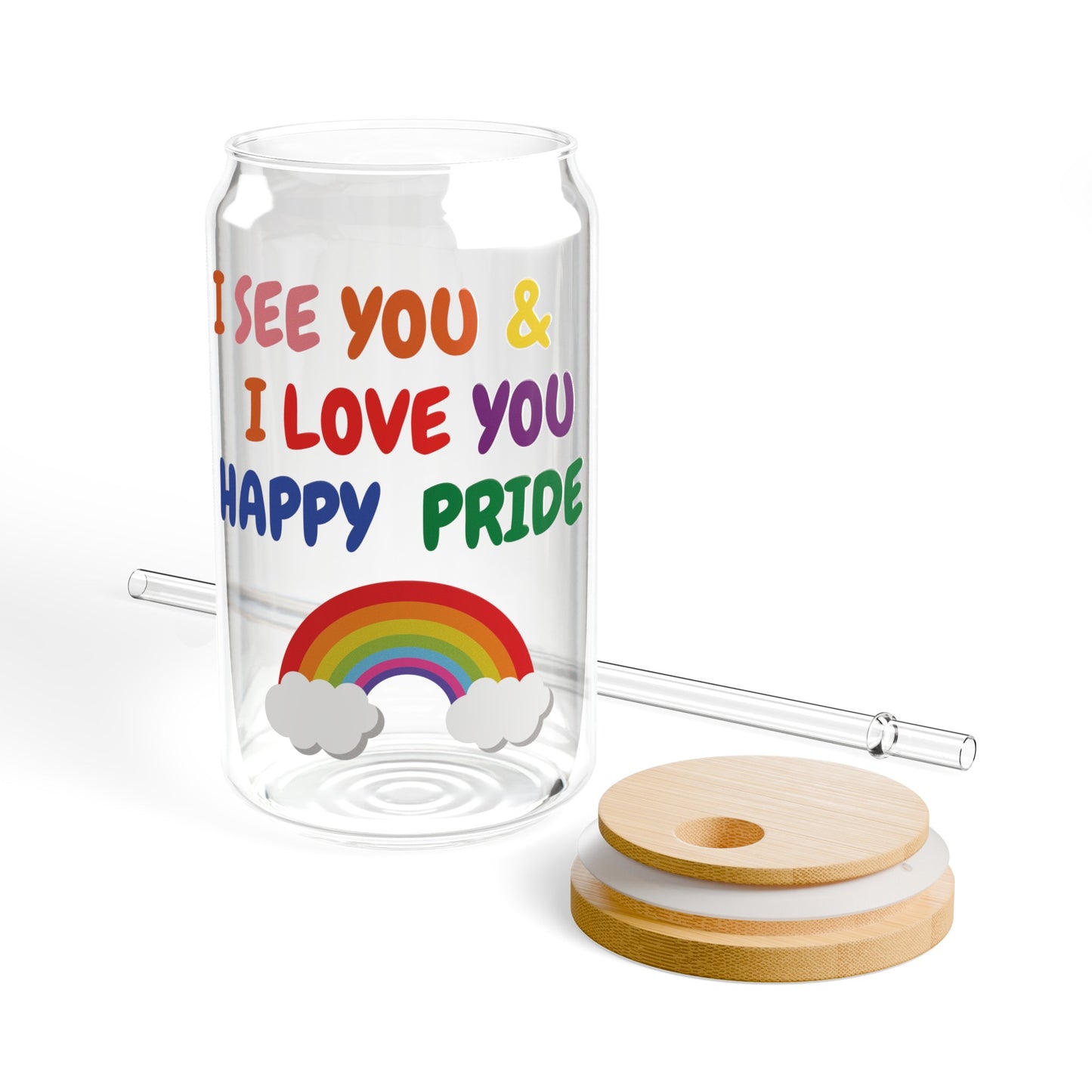 PRIDE I SEE YOU & I LOVE YOU HAPPY PRIDE ICED COFFEE GLASS LGBTQ SIPPER GLASS 16oz PRIDE MONTH GLASS