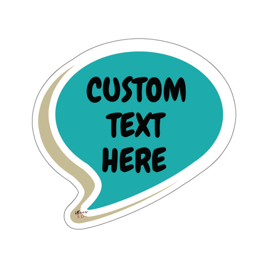 PERSONALIZE BIG STICKER IN SPEECH BUBBLE CUSTOM 6X6 BIG STICKER CUSTOMIZE BIG STICKER