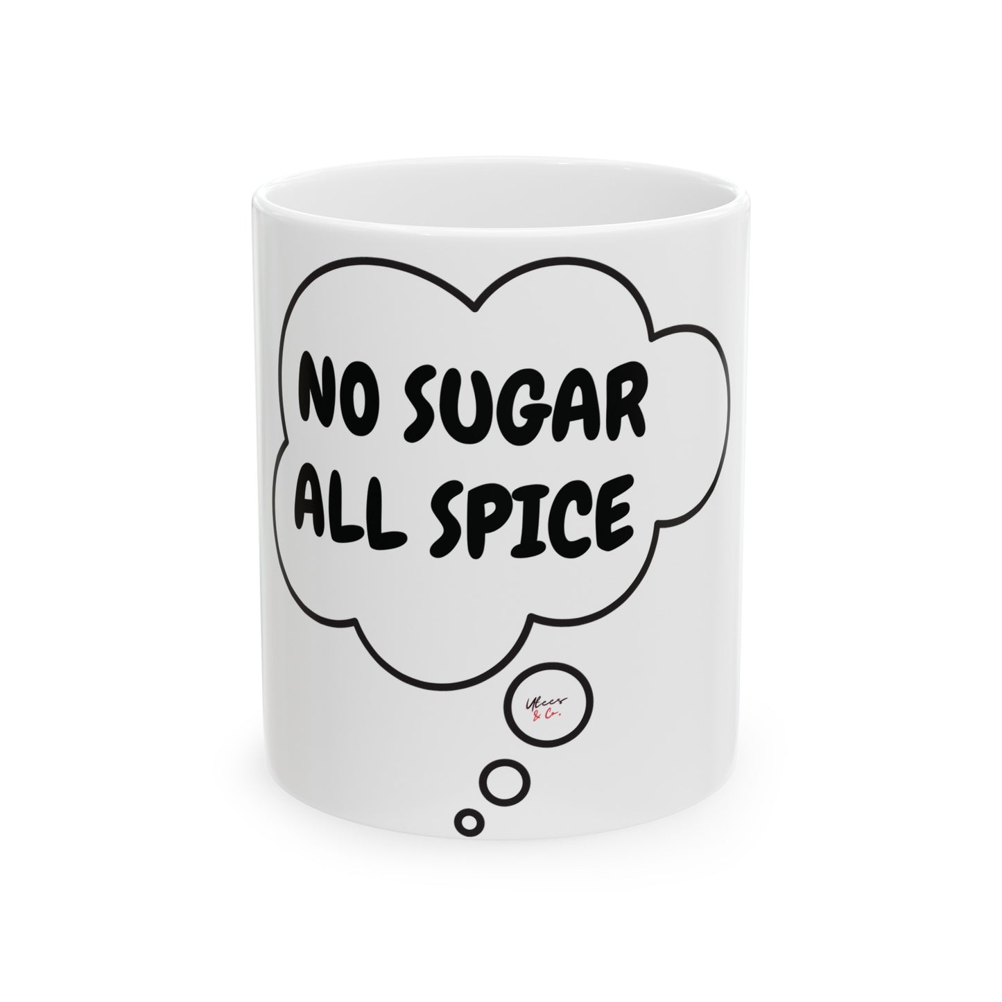 NO SUGAR ALL SPICE COFFEE MUG SARCASTIC SAYING COFFEE MUG CERAMIC MUG GIFT FOR COFFEE LOVER IN THOUGHT BUBBLE FUNNY SAYING COFFEE MUG