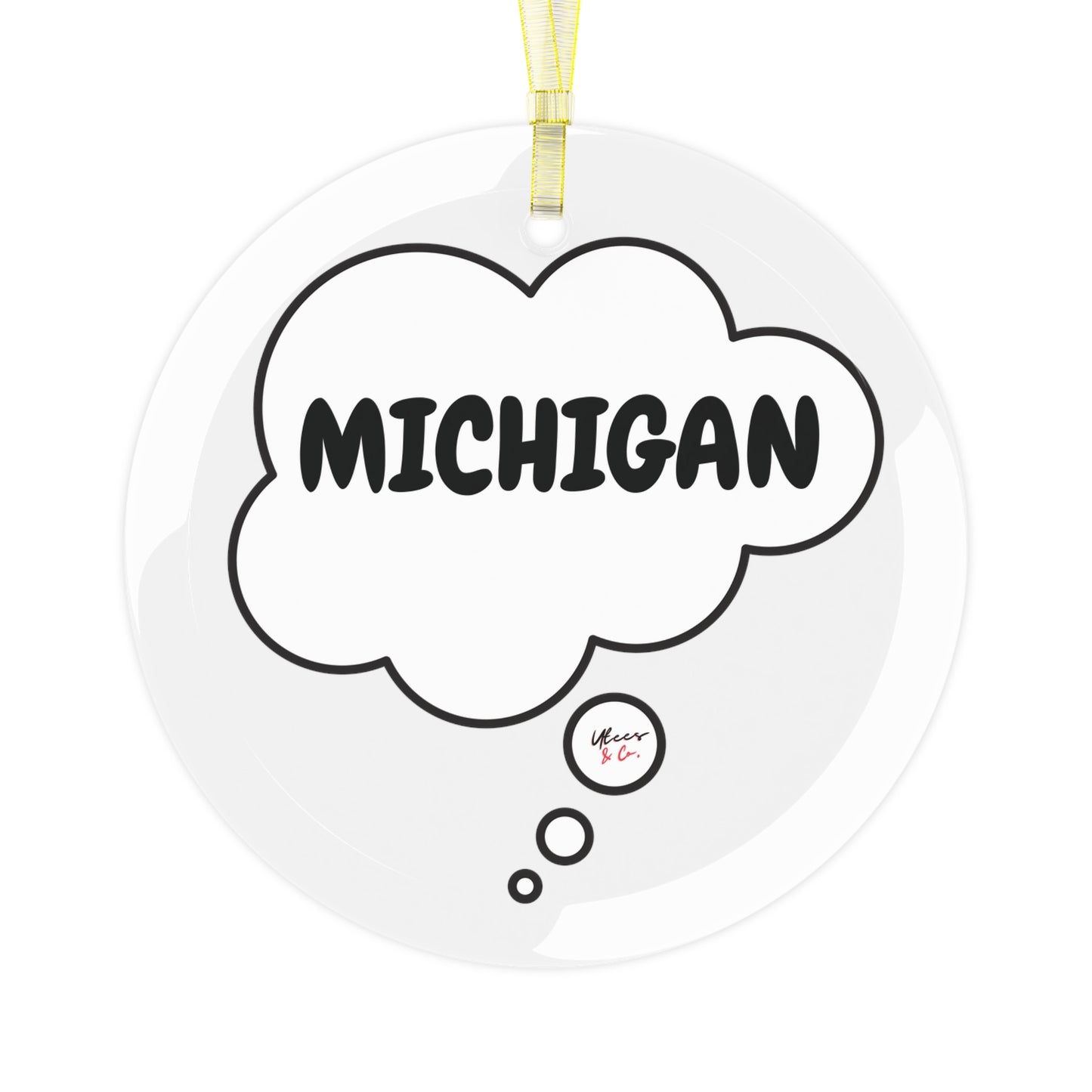 MICHIGAN GLASS ORNAMENT IN THOUGHT BUBBLE FOR FAVORITE STATE DECORATION FOR CHRISTMAS DECOR FOR HOLIDAY DECORATION