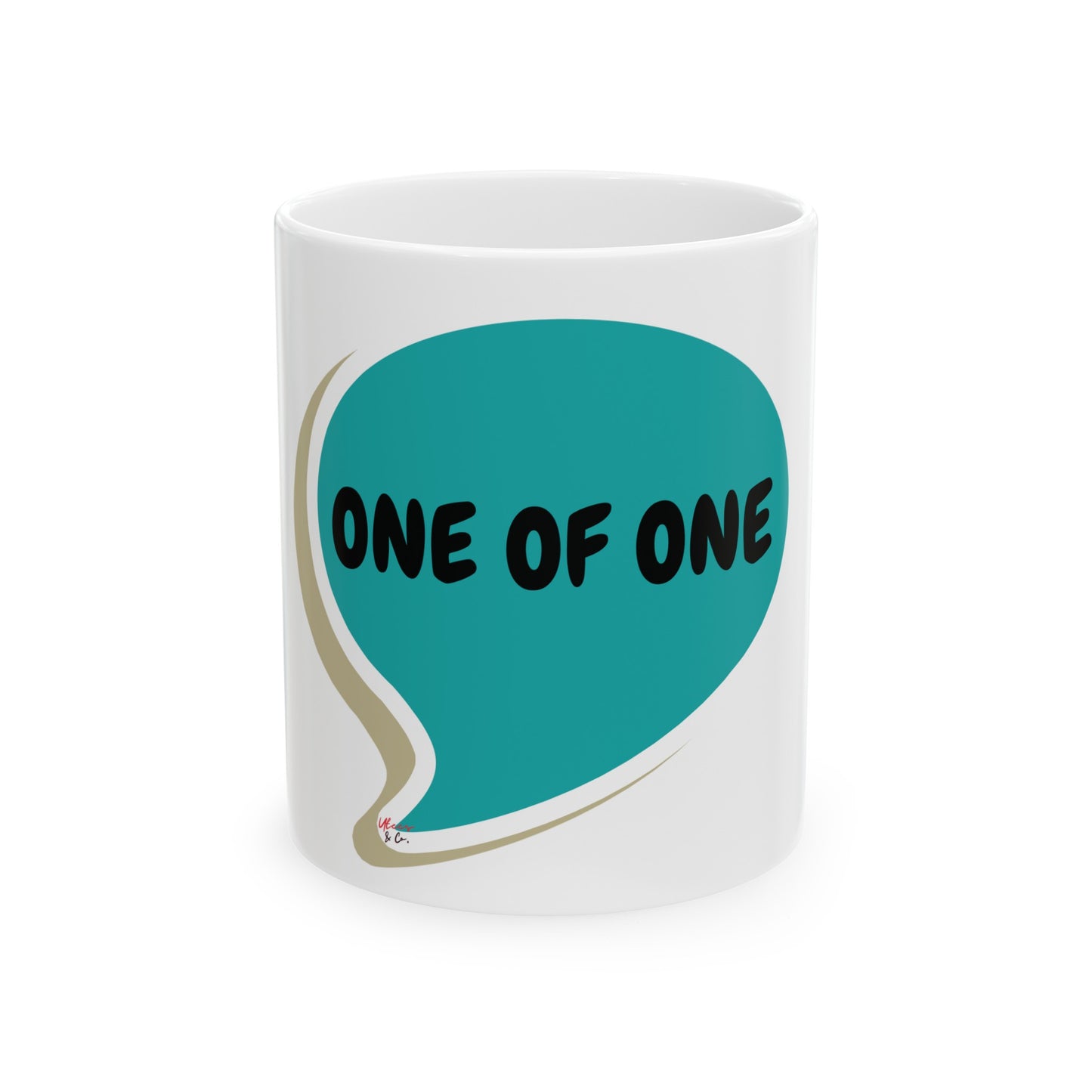 ONE OF ONE COFFEE MUG GIFT FOR COFFEE DRINKER COFFEE MUG GIFT MUG ONE OF ONE IN SPEECH BUBBLE BEVERAGE MUG FUNNY GIFT SARCASTIC GIFT FUNNY SAYING MUG FUNNY SAYING MUG CERAMIC MUG 11oz