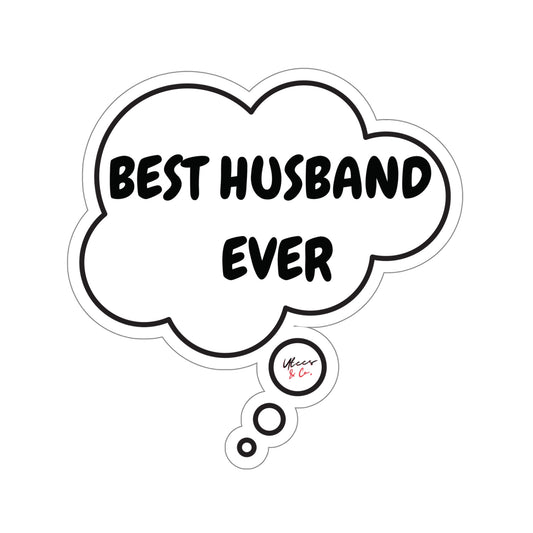 BEST HUSBAND EVER IN THOUGHT BUBBLE FATHERS DAY BIG STICKER SINGLE STICKER WHITE STICKER TRANSPARENT STICKER SCRAPBOOKING STICKER JOURNAL STICKERS STATIONARY STICKERS GIFT STICKERS WIFE TO HUSBAND  FROM HUSBAND TO HUSBAND