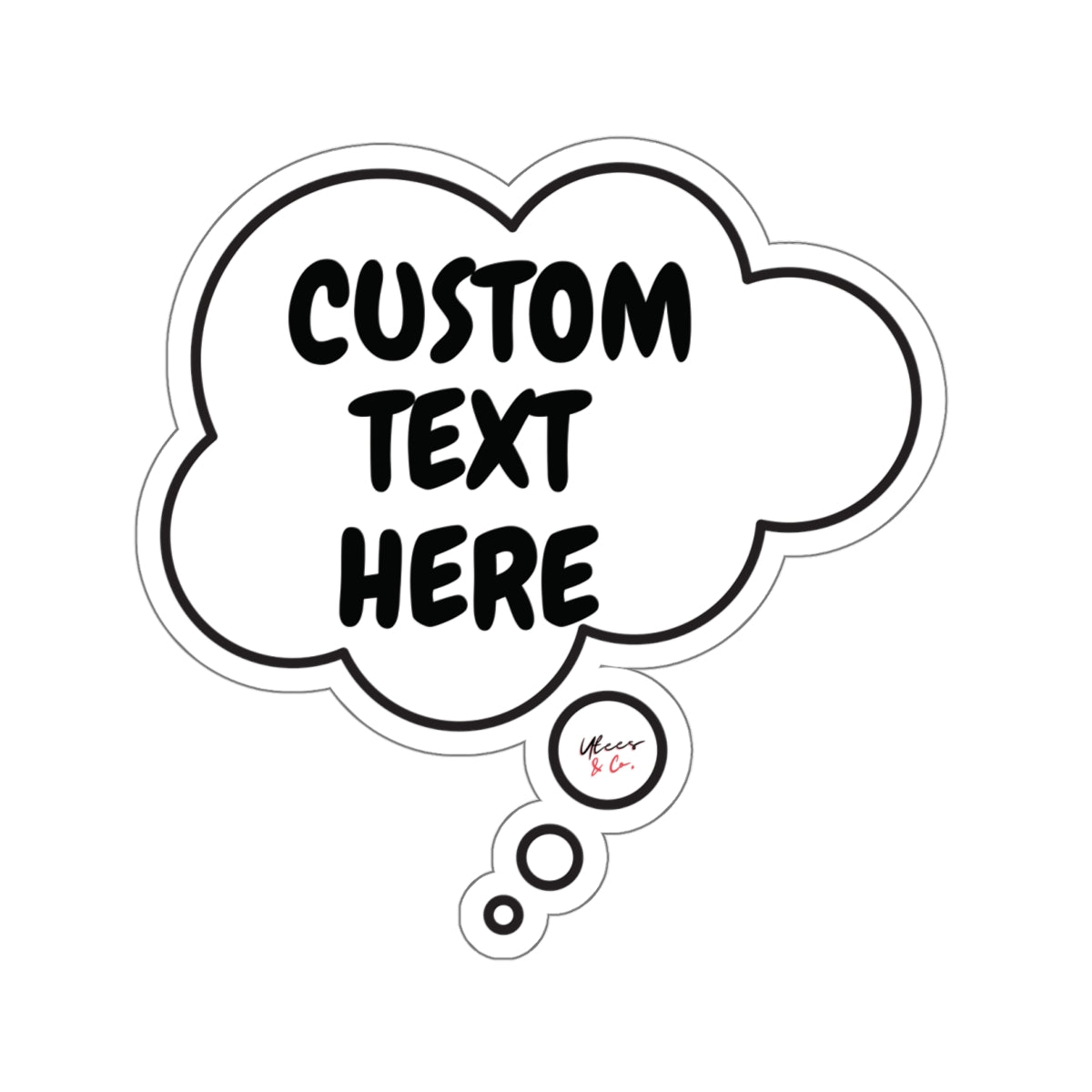 PERSONALIZE BIG STICKER IN THOUGHT BUBBLE CUSTOM 6X6 BIG STICKER CUSTOMIZE BIG STICKER