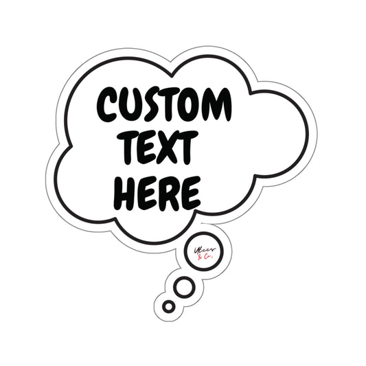 PERSONALIZE BIG STICKER IN THOUGHT BUBBLE CUSTOM 6X6 BIG STICKER CUSTOMIZE BIG STICKER