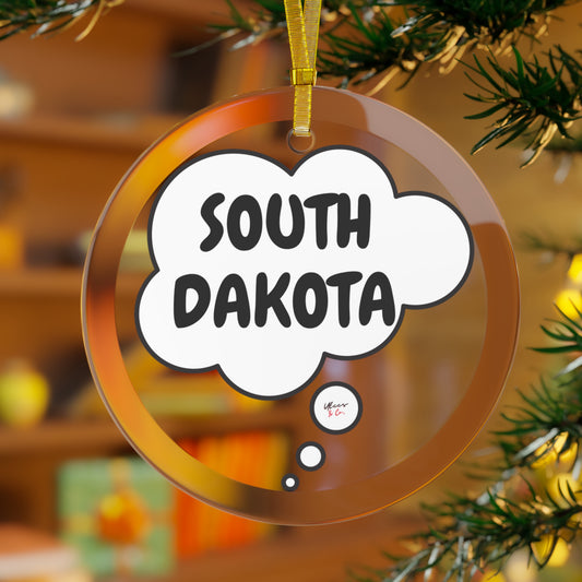 SOUTH DAKOTA GLASS ORNAMENT IN THOUGHT BUBBLE FOR FAVORITE STATE DECORATION FOR CHRISTMAS DECOR FOR HOLIDAY DECORATION