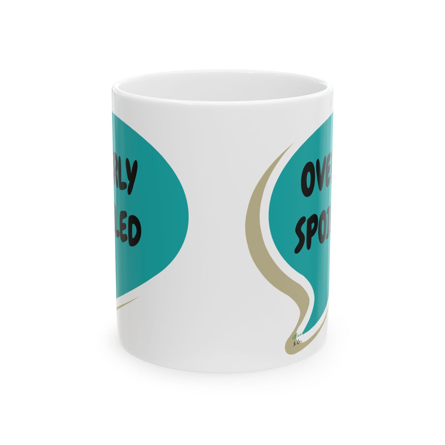OVERLY SPOILED COFFEE MUG IN SPEECH BUBBLE 11oz CERAMIC MUG COFFEE LOVER MUG FUNNY SAYINGS MUG SARCASTIC SAYINGS MUG GIFT CAFFEINE DRINKER