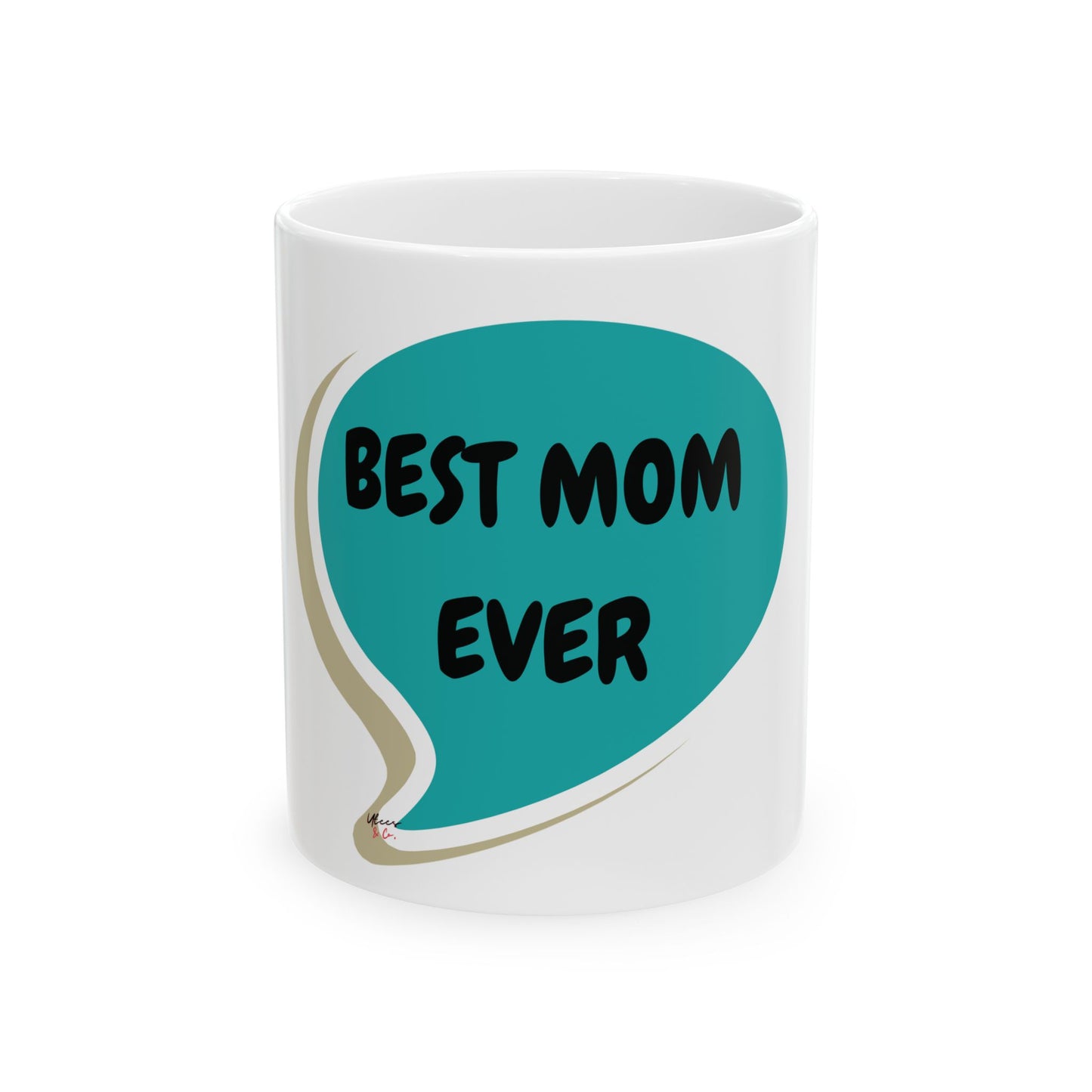 BEST MOM EVER COFFEE MUG PRESENT FOR MOM COFFEE MUG FOR MOTHER'S DAY PRESENT FOR MOM FOR BEST MOM EVE IN SPEECH BUBBLE CERAMIC 11oz COFFEE LOVER MOM GIFT FOR MOTHER'S DAY