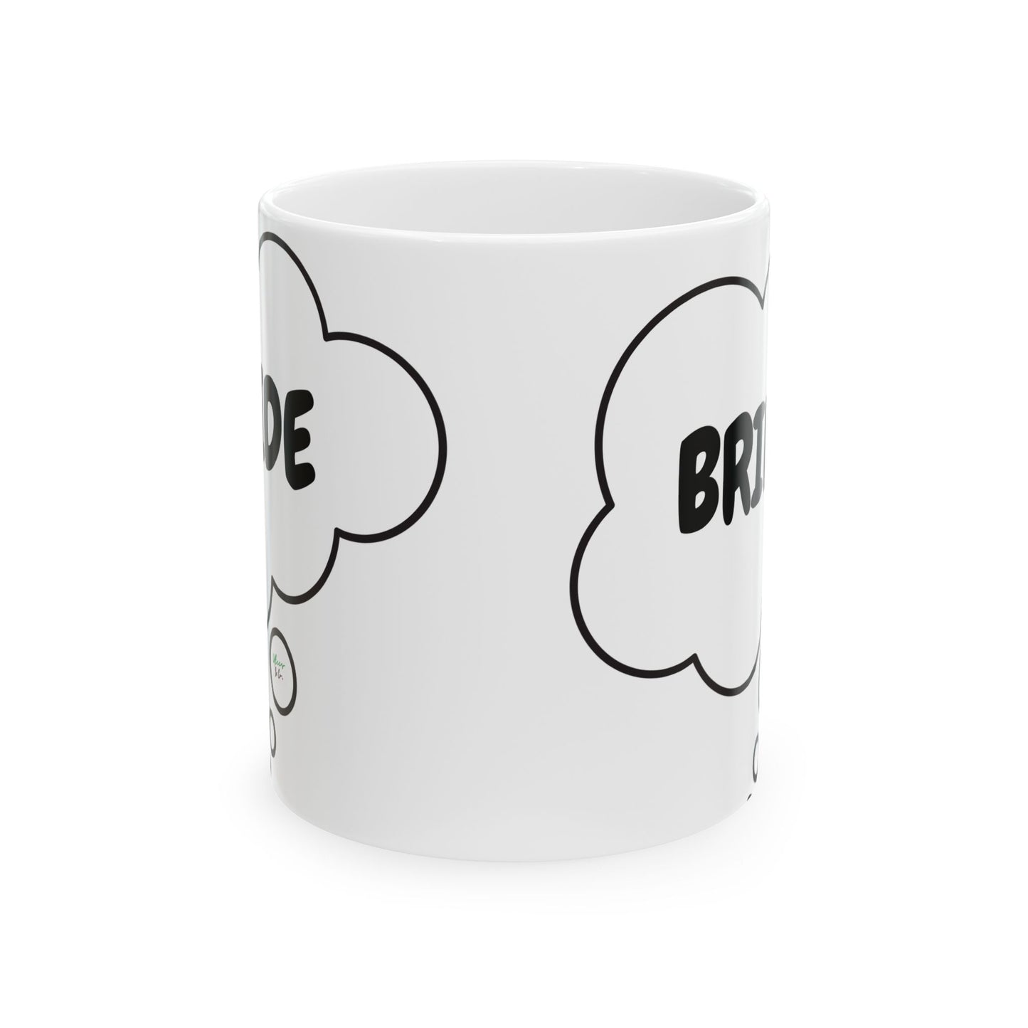 BRIDE COFFEE MUG 11oz CERAMIC MUG 11oz THOUGHT BUBBLE WEDDING FAVORS COFFEE LOVER MUG WEDDING GIFT MUG BACHELORETTE GIFT DRINKWARE GIFT CAFFEINE DRINKER FIANCÉE GIFT FOR BRIDAL PARTY FUTURE BRIDE