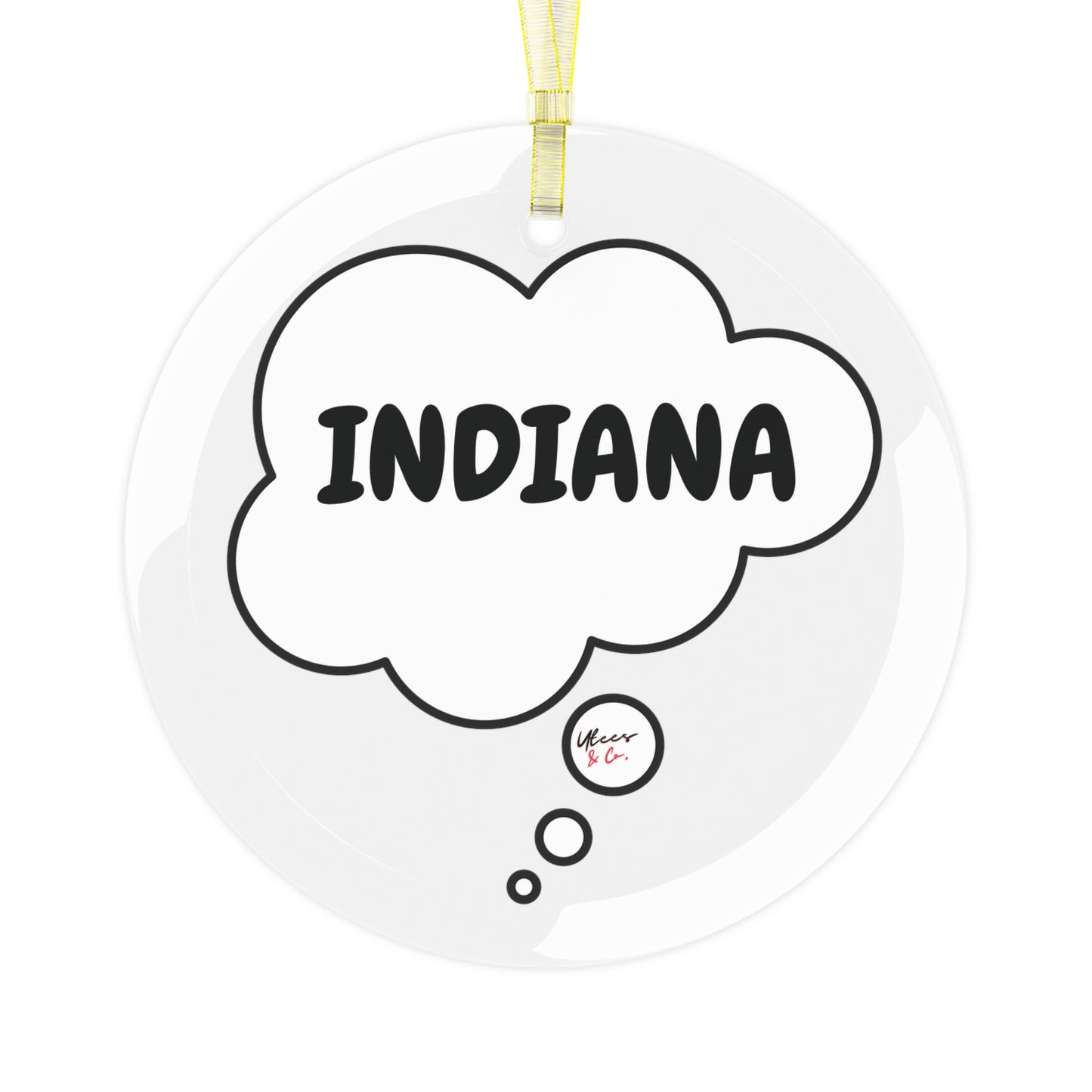 INDIANA GLASS ORNAMENT IN THOUGHT BUBBLE FOR FAVORITE STATE DECORATION FOR CHRISTMAS DECOR FOR HOLIDAY DECORATION