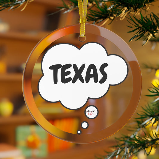 TEXAS GLASS ORNAMENT IN THOUGHT BUBBLE FOR FAVORITE STATE DECORATION FOR CHRISTMAS DECOR FOR HOLIDAY DECORATION