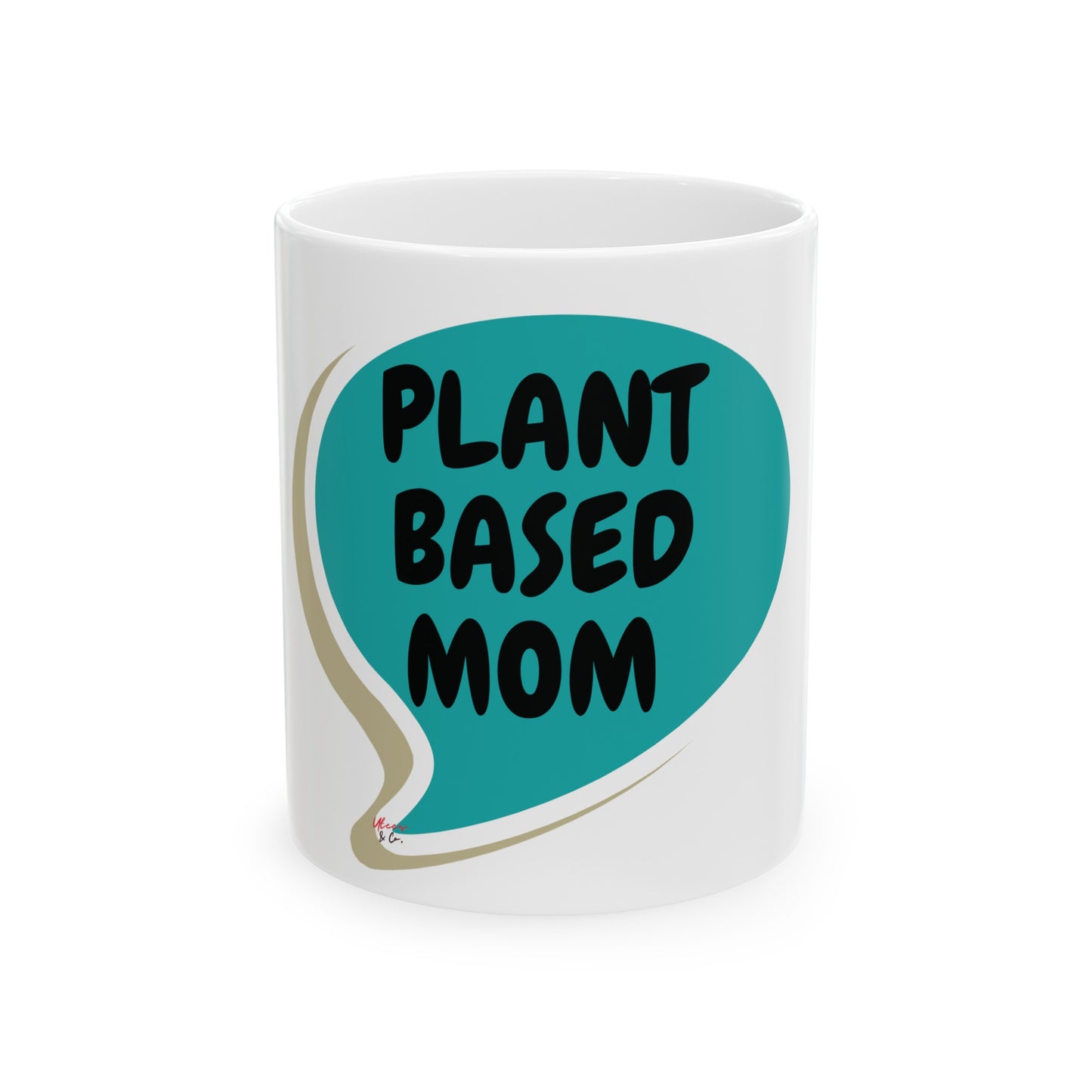 PLANT BASED MOM COFFEE MUG IN SPEECH BUBBLE FOR MOTHER'S DAY GIFT COFFEE MUG FOR PLANT BASED LIFESTYLE VEGAN MOM CERAMIC 11oz MOTHER'S DAY GIFT FOR PLANT BASED MOM