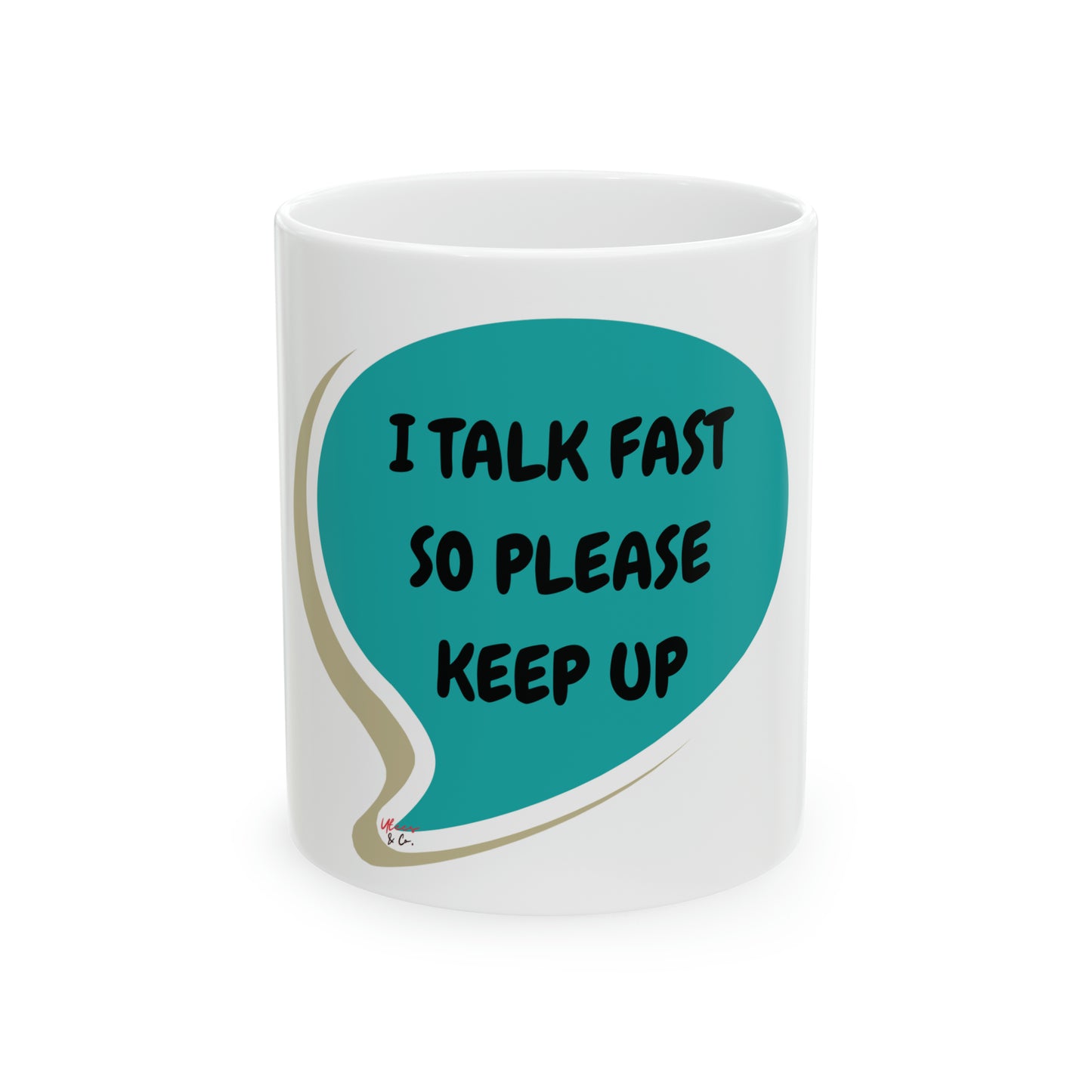 I TALK FAST SO PLEASE KEEP UP IN SPEECH BUBBLE CERAMIC MUG 11oz FUNNY SAYINGS SARCASTIC SAYINGS MUGS GIFTS