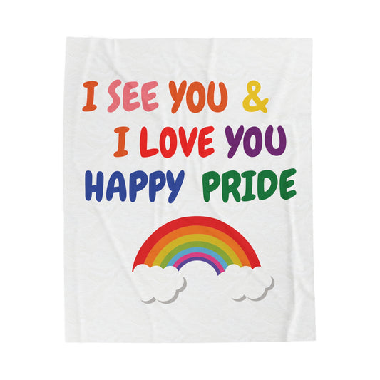 PRIDE I SEE YOU & I LOVE YOU HAPPY PRIDE BLANKET PRIDE MONTH VELVETEEN PLUSH BLANKET LGBTQ PLUSH BLANKET