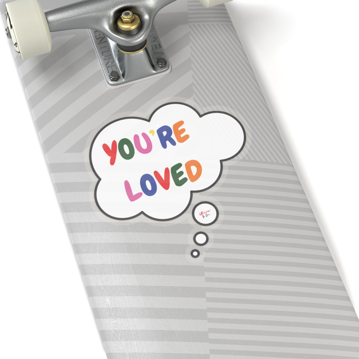 PRIDE YOU'RE LOVED BIG STICKER IN THOUGHT BUBBLE 6X6 STICKER LGBTQ PRIDE MONTH BIG STICKER