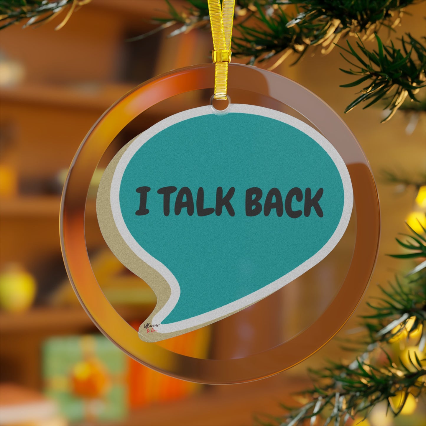 I TALK BACK GLASS ORNAMENT IN SPEECH BUBBLE FUNNY SAYINGS ON CHRISTMAS DECORATIONS SARCASTIC SAYINGS ON HOLIDAY DECOR