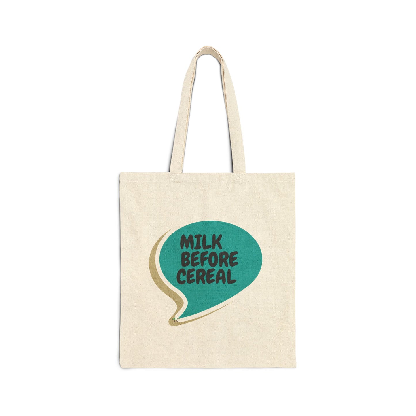 MILK BEFORE CEREAL TOTE BAG SPEECH BUBBLE COTTON CANVAS BAG FUNNY SAYINGS TOTE BAG SARCASM SARCASTIC SAYINGS TOTE BAG