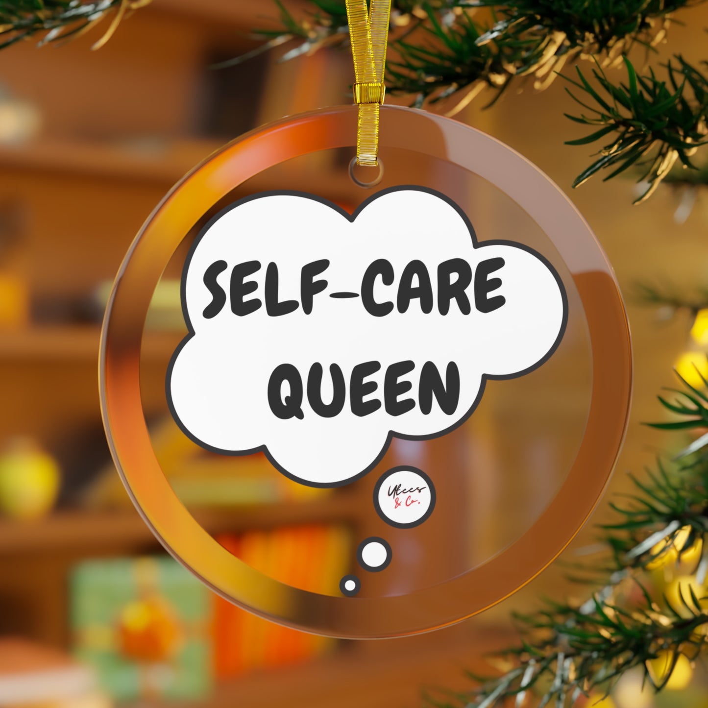 SELF-CARE QUEEN GLASS ORNAMENT IN THOUGHT BUBBLE FOR CHRISTMAS HOLIDAY DECORATION