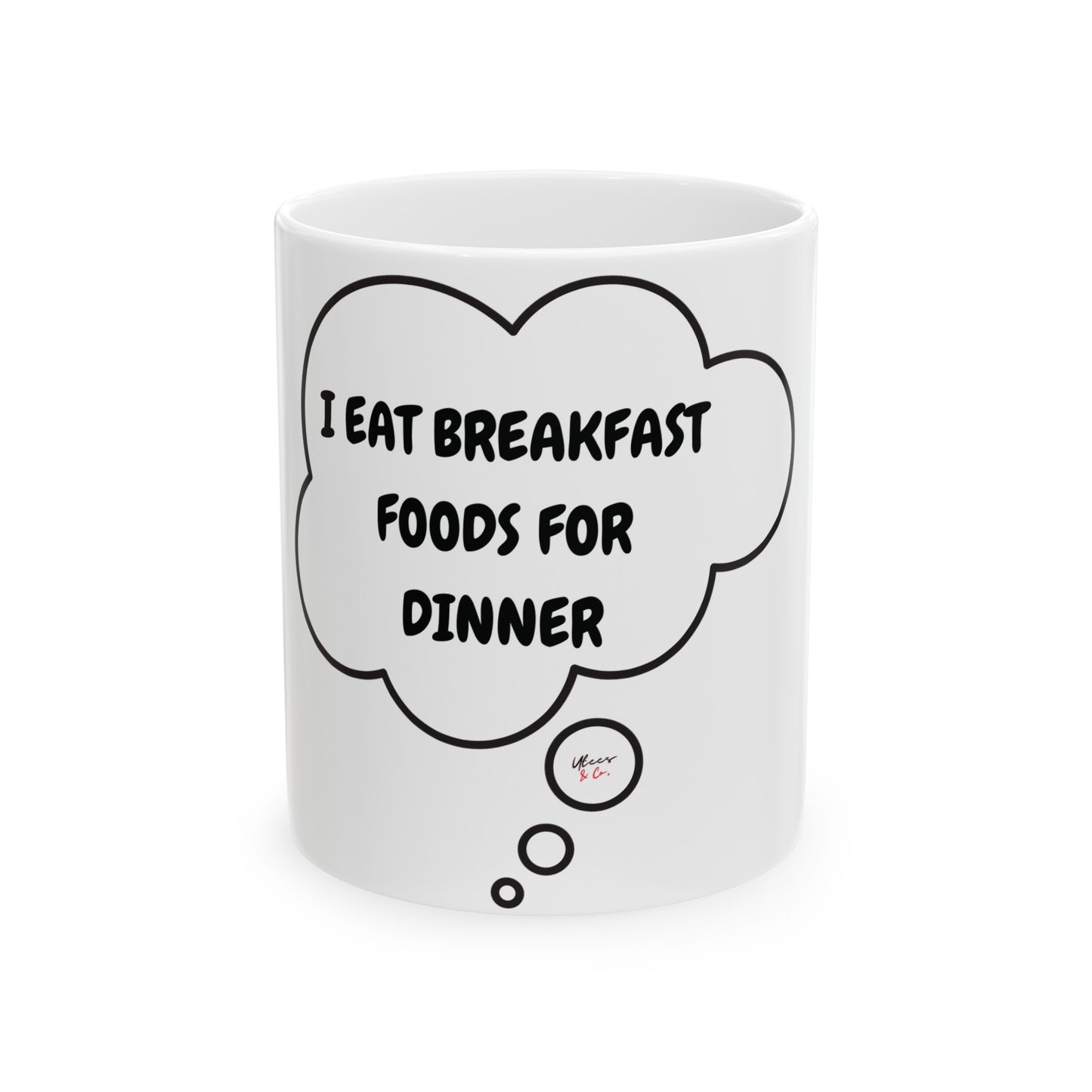 I EAT BREAKFAST FOODS FOR DINNER COFFEE MUG SARCASTIC SAYING COFFEE MUG GIFT FOR COFFEE LOVER IN THOUGHT BUBBLE CERAMIC 11oz FUNNY SAYING COFFEE MUG GIFT FOR COFFEE DRINKER SARCASM GIFT