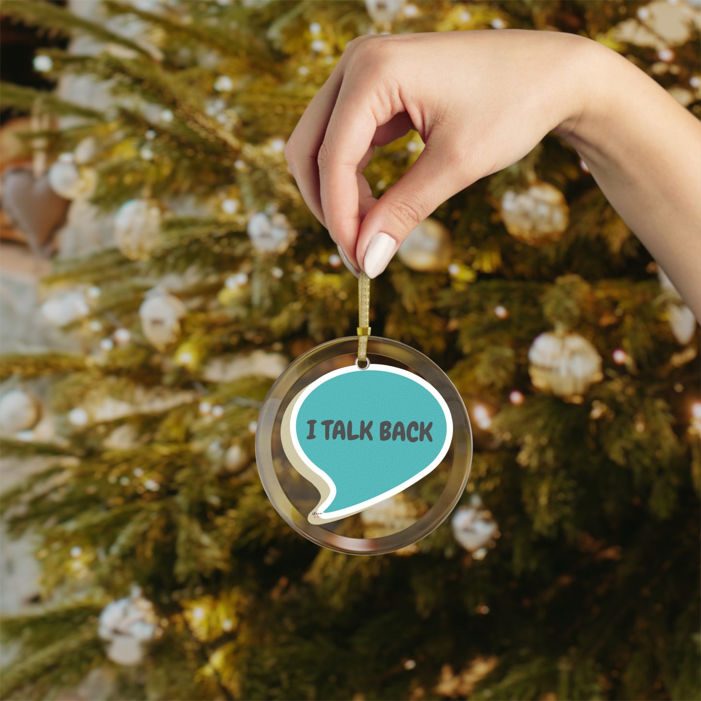 I TALK BACK GLASS ORNAMENT IN SPEECH BUBBLE FUNNY SAYINGS ON CHRISTMAS DECORATIONS SARCASTIC SAYINGS ON HOLIDAY DECOR