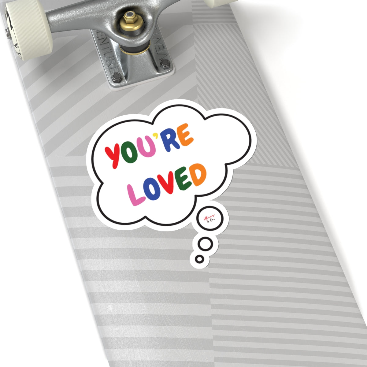 PRIDE YOU'RE LOVED BIG STICKER IN THOUGHT BUBBLE 6X6 STICKER LGBTQ PRIDE MONTH BIG STICKER