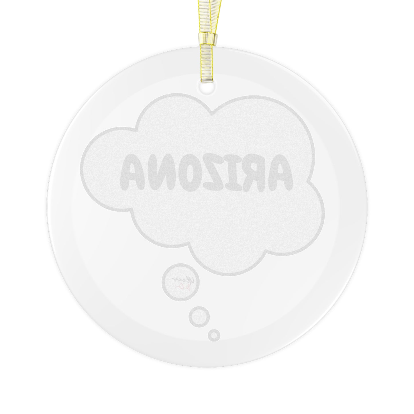 ARIZONA GLASS ORNAMENT IN THOUGHT BUBBLE FOR FAVORITE STATE DECORATION FOR CHRISTMAS DECOR FOR HOLIDAY DECORATION