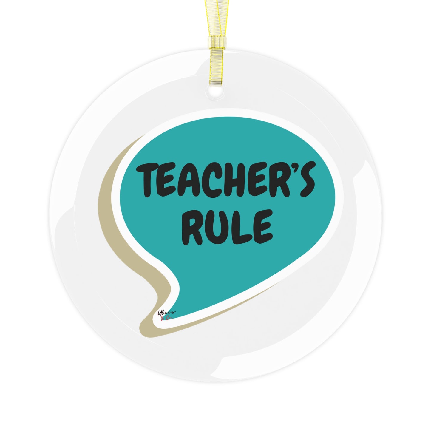 TEACHER'S RULE IN SPEECH BUBBLE GLASS ORNAMENTS CHRISTMAS HOLIDAY GIFT CHRISTMAS TREE GIFT FOR FAMILY FOR HOLIDAYS SEASON