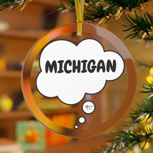 MICHIGAN GLASS ORNAMENT IN THOUGHT BUBBLE FOR FAVORITE STATE DECORATION FOR CHRISTMAS DECOR FOR HOLIDAY DECORATION