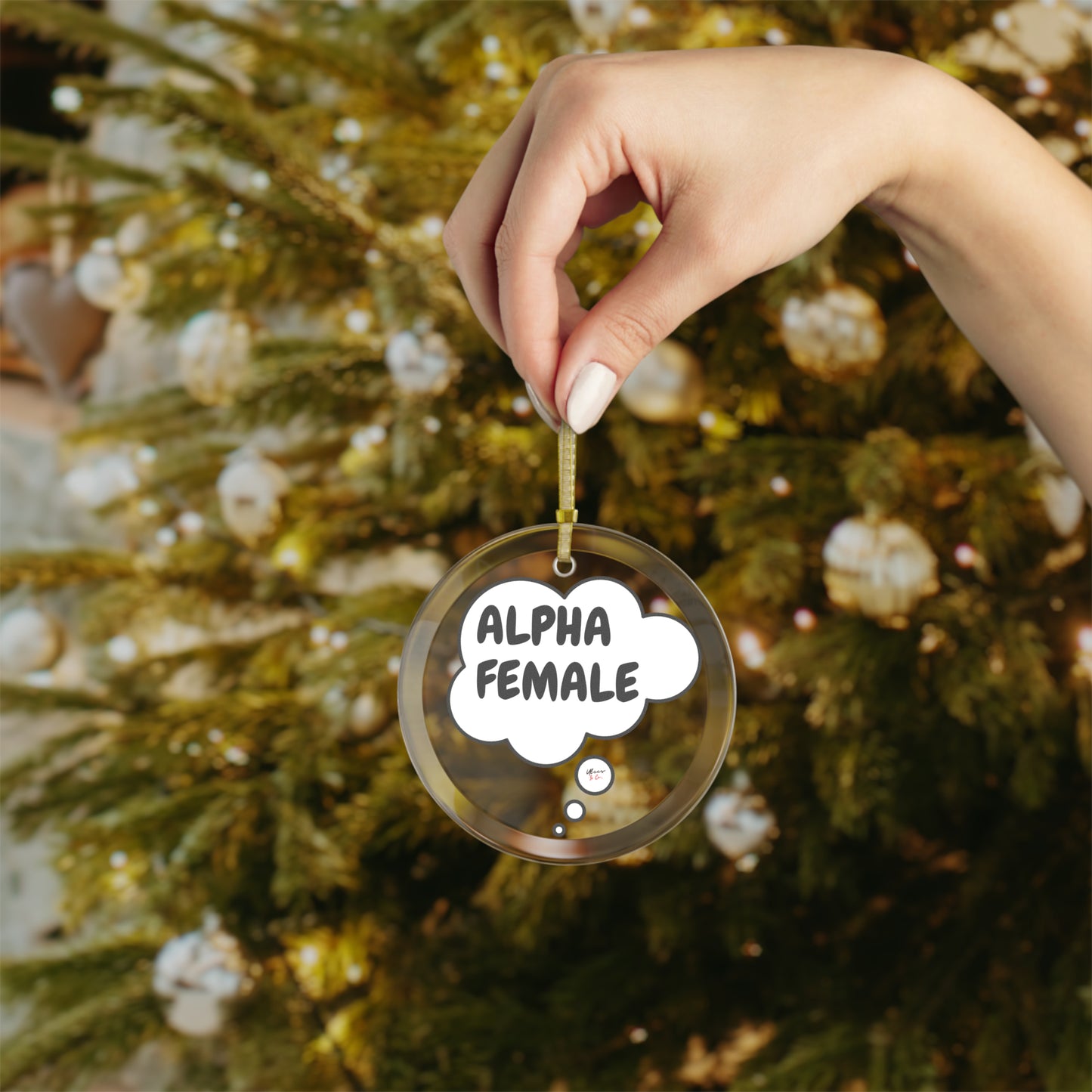 ALPHA FEMALE GLASS ORNAMENT CHRISTMAS HOLIDAY GIFT INSPIRATIONAL SAYING ALPHA FEMALE IN THOUGHT BUBBLE HOLIDAY ORNAMENT GIFTS DECORATION GIFT MENTAL AWARENESS PHRASE HOLIDAY ORNAMENT